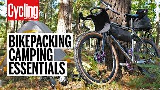 Must Have Bikepacking Kit | Tips and Tricks | Cycling Weekly