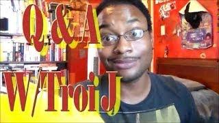 Q&A W/Troi J