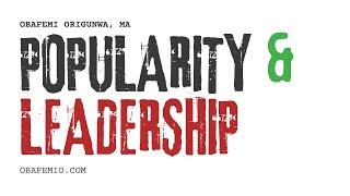 Popularity VS Leadership