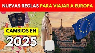 Nuevos Requisitos Para Viajar A Europa En 2025