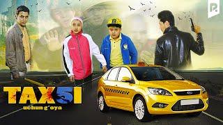 Taxi-5 uchun g'oya (o'zbek film) | Такси-5 учун гоя (узбекфильм)