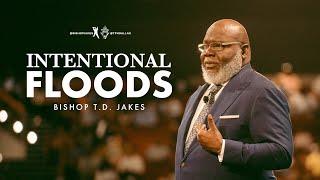 Intentional Floods - Bishop T.D. Jakes