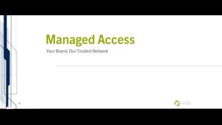 Managed Access. Your Brand, Our Trusted Network