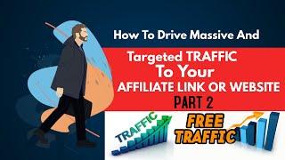 How To Drive Massive Traffic To Your Affiliate Link (Part 2)