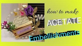 DIY - How to make Acetate Embellishments - Paper to Masterpiece