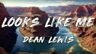 Dean Lewis - Looks Like Me (Lyrics)