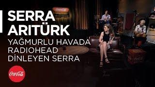 Serra Arıtürk - Sohbet / Yağmurlu havada "RADIOHEAD" dinleyen Serra. @akustikhane