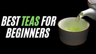 Best tea for beginners Selected by tea Experts - Cheap teas, easy to prepare teas and flavorful teas