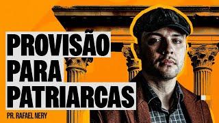 PROVISÃO PARA PATRIARCAS - RAFAEL NERY