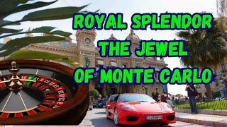 Royal Splendor. The Jewel of Monte Carlo