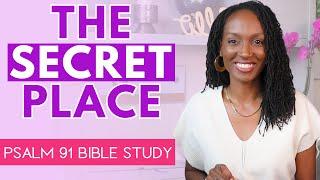 God's Protection in the Secret Place {Psalm 91 Bible Study}