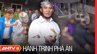 Thi thể người đàn bà vắng chồng vén màn tội ác của gã sát nhân xảo quyệt | Hành trình phá án 2023