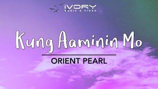 Orient Pearl - Kung Aaminin Mo (Official Lyric Video)