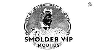 Mobiius - Smolder VIP