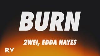 2WEI, Edda Hayes - BURN (Lyrics)