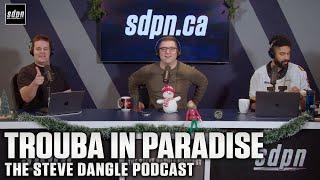 Trouba In Paradise | The Steve Dangle Podcast