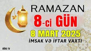 Ramazan ayının 8-ci günün duası - 8 MART İmsak və iftar vaxtları