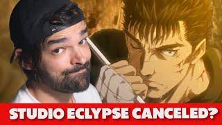 Studio Eclypse Berserk Is Cancelled?