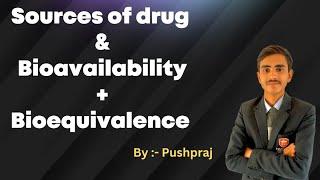 Sources of drugs, Bioavailability & Bioequivalence | GPAT [PHARMACOLOGY CONCEPT]