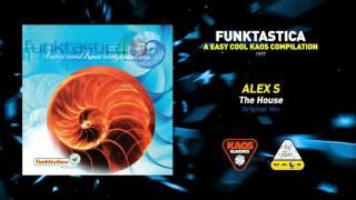 Alex S - The House (Original Mix)| Funktastica-A Easy Cool Kaos Compilation (1997)