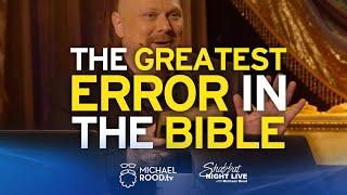 The Greatest Error in the Bible - Shabbat Night Live - 8/9/19