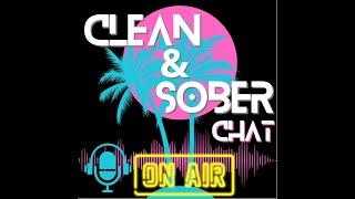 clean & Sober Chat podcast #001