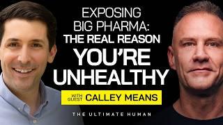 Calley Means: Exposing the Secrets of the Food and Healthcare Industry | Ultimate Human | Ep. 95