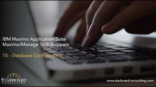 15: Database Configuration . Maximo/Manage Tech Snippets . IBM MAS by Starboard Consulting