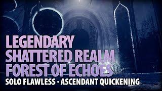 Legendary Shattered Realm: Forest of Echoes Solo Flawless (Ascendant Quickening)