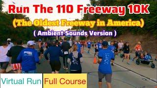 2023 Run The 110 Freeway 10K (Full Course)｜Treadmill Running Scenery & Ambient Sounds (Virtual Run)