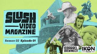 Slush Video Magazine—Season 2, Episode 1