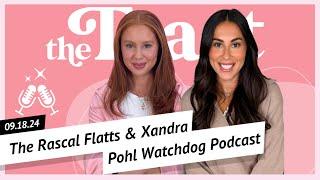 The Rascal Flatts and Xandra Pohl Watchdog Podcast: The Toast, Wednesday, September 18th, 2024