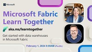 Learn Together: Get started with data warehouses in Microsoft Fabric