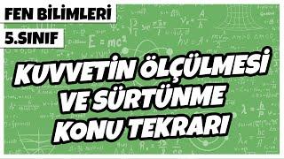 5. Sınıf Fen Bilimleri - Kuvvetin Ölçülmesi ve Sürtünme Konu Tekrarı | 2022