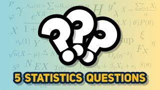 5 statistics questions you should really know