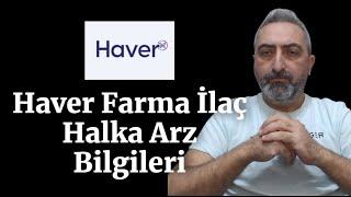 Haver Farma İlaç Halka Arz Olacak Detaylar Geliyor