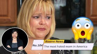 No. 104, Bizarre News : The most hated mom in America. (ISL)