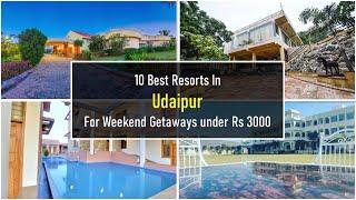 10 Best Resorts In Udaipur Under Rs 3000 For Weekend Getaways | उदयपुर में सर्वश्रेष्ठ रिसॉर्ट्स