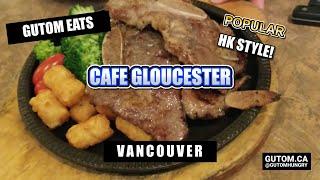 HONG KONG STYLE! CAFE GLOUCESTER CAMBIE STREET | #FOOD #STREETFOOD #CANTONESE