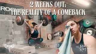 2 Weeks Out: The Reality of a Comeback | Mattie Rogers