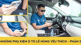 Những phụ kiện cần thiết cho ô tô của Lê Hùng - Phần 2