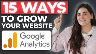 15 STEPS To Grow Website Traffic with Google Analytics