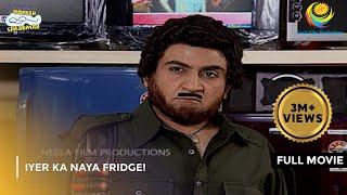 Iyer ka Naya Fridge! | FULL MOVIE | Taarak Mehta Ka Ooltah Chashmah Ep 722 to 725