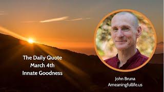 The Daily Quote with John Bruna - Innate Goodness