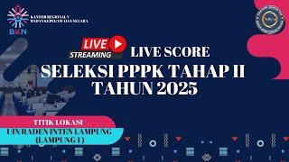 SELEKSI KOMPETENSI PPPK TAHAP II LOKASI UIN RADEN INTEN LAMPUNG (LAMPUNG 1) | 20 MEI 2025 | SESI 1