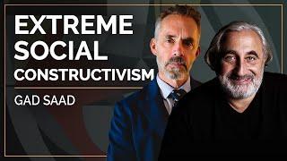 Extreme Social Constructivism | Gad Saad & Jordan B. Peterson