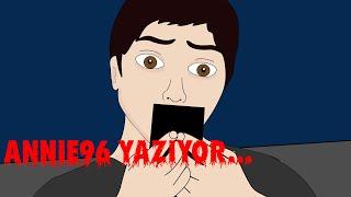 Annie96 yazıyor... Creepypasta Korku Animasyonu