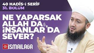 40 Hadis-i Şerif – 31: Ne Yaparsak Allah da İnsanlar da Sever? – Mahmud Yorulmaz Hoca Efendi