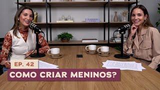 As verdades sobre ser mãe de menino - De Repente CRINGE | Podcast