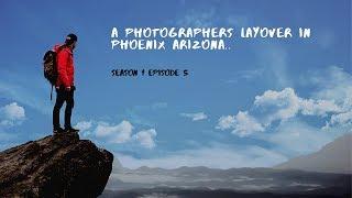 A Photographers Layover in Phoenix Arizona Vlog#5